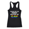 PRAISE-FOR-THE-FIRST-EDITION-OF-GAY-LGBT-SHIRTS-gay-pride-rainbow-lesbian-equality-clothing-women-men-racerback-tank-tops