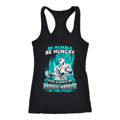 Dragon-Ball-Shirt-Be-Humble-Be-Hungry-and-Always-Be-The-Hardest-Warrior-In-The-Fight-merry-christmas-christmas-shirt-anime-shirt-anime-anime-gift-anime-t-shirt-manga-manga-shirt-Japanese-shirt-holiday-shirt-christmas-shirts-christmas-gift-christmas-tshirt-santa-claus-ugly-christmas-ugly-sweater-christmas-sweater-sweater--family-shirt-birthday-shirt-funny-shirts-sarcastic-shirt-best-friend-shirt-clothing-women-men-racerback-tank-tops