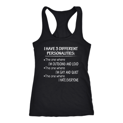 I-Have-3-Different-Personalities-Shirt-funny-shirt-funny-shirts-sarcasm-shirt-humorous-shirt-novelty-shirt-gift-for-her-gift-for-him-sarcastic-shirt-best-friend-shirt-clothing-women-men-racerback-tank-tops