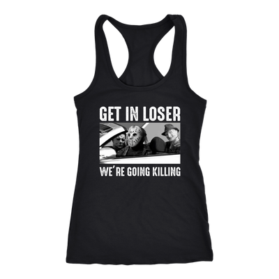 Get-in-Loser-We-re-Going-Killing-Michael-Myers-Jason-Freddy-Halloween-Shirt-halloween-shirt-halloween-halloween-costume-funny-halloween-witch-shirt-fall-shirt-pumpkin-shirt-horror-shirt-horror-movie-shirt-horror-movie-horror-horror-movie-shirts-scary-shirt-holiday-shirt-christmas-shirts-christmas-gift-christmas-tshirt-santa-claus-ugly-christmas-ugly-sweater-christmas-sweater-sweater-family-shirt-birthday-shirt-funny-shirts-sarcastic-shirt-best-friend-shirt-clothing-women-men-racerback-tank-tops