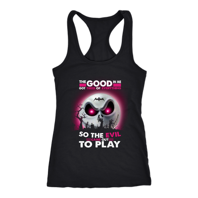 The Good In Me Got Tired Of Everything So The Evil Came Out To Play, The Nightmare Before Christmas Shirt