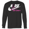 Nurse-Just-Love-It-Shirt-nurse-shirt-nurse-gift-nurse-nurse-appreciation-nurse-shirts-rn-shirt-personalized-nurse-gift-for-nurse-rn-nurse-life-registered-nurse-clothing-women-men-sweatshirt