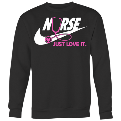 Nurse-Just-Love-It-Shirt-nurse-shirt-nurse-gift-nurse-nurse-appreciation-nurse-shirts-rn-shirt-personalized-nurse-gift-for-nurse-rn-nurse-life-registered-nurse-clothing-women-men-sweatshirt