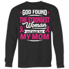 God-Found-The-Strongest-Woman-and-Made-Her-My-Mom-shirt-breast-cancer-shirt-breast-cancer-cancer-awareness-cancer-shirt-cancer-survivor-pink-ribbon-pink-ribbon-shirt-awareness-shirt-family-shirt-birthday-shirt-best-friend-shirt-clothing-women-men-sweatshirt