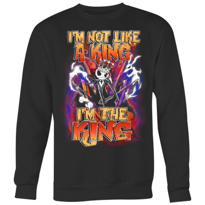 I-m-Not-Like-a-King-I-m-The-King-Shirt-Jack-Skellington-Shirt-halloween-shirt-halloween-halloween-costume-funny-halloween-witch-shirt-fall-shirt-pumpkin-shirt-horror-shirt-horror-movie-shirt-horror-movie-horror-horror-movie-shirts-scary-shirt-holiday-shirt-christmas-shirts-christmas-gift-christmas-tshirt-santa-claus-ugly-christmas-ugly-sweater-christmas-sweater-sweater-family-shirt-birthday-shirt-funny-shirts-sarcastic-shirt-best-friend-shirt-clothing-women-men-sweatshirt