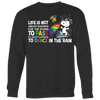 Life-Is-Not-About-Waiting-for-the-Storm-to-Pass-Shirts-Snoopy-Shirts-LGBT-shirts-gay-pride-shirts-rainbow-lesbian-equality-clothing-women-men-sweatshirt