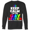 Keep-Calm-I'm-the-Gay-Sister-The-Human-The-Myth-The-Legend-Shirts-LGBT-SHIRTS-gay-pride-shirts-gay-pride-rainbow-lesbian-equality-clothing-women-men-sweatshirt