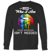 I-am-Who-I-Am-Your-Approval-Isn't-Needed-Shirts-LGBT-SHIRTS-gay-pride-shirts-gay-pride-rainbow-lesbian-equality-clothing-women-men-sweatshirt