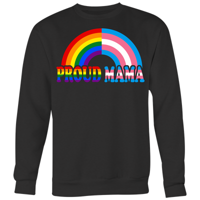 proud-shirt-Mom-Shirt-mom-shirt-gift-for-mom-mom-tshirt-mom-gift-mom-shirts-mother-shirt-funny-mom-shirt-mama-shirt-mother-shirts-mother-day-anniversary-gift-family-shirt-birthday-shirt-funny-shirts-sarcastic-shirt-best-friend-shirt-LGBT-SHIRTS-gay-pride-shirts-gay-pride-rainbow-lesbian-equality-clothing-women-men-sweatshirt