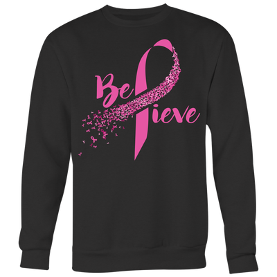 Believe-Pink-Ribbon-breast-cancer-shirt-breast-cancer-cancer-awareness-cancer-shirt-cancer-survivor-pink-ribbon-pink-ribbon-shirt-awareness-shirt-family-shirt-birthday-shirt-best-friend-shirt-clothing-men-women-unisex-sweatshirt