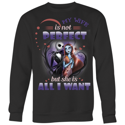 My Wife is Not Prefect But She is All I Want Shirt, Jack Sally Shirt, The Nightmare Before Christmas Shirt