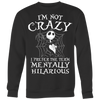 Jack Skellington I'm Not Crazy I Prefer The Term Mentally Hilarious Shirt, The Nightmare Before Christmas Shirt