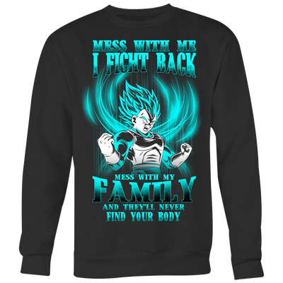 Dragon-Ball-Shirt-Mess-With-Me-I-Will-Fight-Back-Mess-With-My-Family-and-They-ll-Never-Find-Your-Body-merry-christmas-christmas-shirt-anime-shirt-anime-anime-gift-anime-t-shirt-manga-manga-shirt-Japanese-shirt-holiday-shirt-christmas-shirts-christmas-gift-christmas-tshirt-santa-claus-ugly-christmas-ugly-sweater-christmas-sweater-sweater--family-shirt-birthday-shirt-funny-shirts-sarcastic-shirt-best-friend-shirt-clothing-women-men-sweatshirt