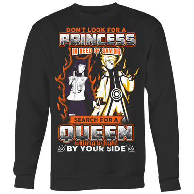 Naruto-Shirt-Don-t-Look-For-a-Princess-In-Need-of-Saving-Search-for-a-Queen-Willing-to-Fight-by-Your-Side-merry-christmas-christmas-shirt-anime-shirt-anime-anime-gift-anime-t-shirt-manga-manga-shirt-Japanese-shirt-holiday-shirt-christmas-shirts-christmas-gift-christmas-tshirt-santa-claus-ugly-christmas-ugly-sweater-christmas-sweater-sweater--family-shirt-birthday-shirt-funny-shirts-sarcastic-shirt-best-friend-shirt-clothing-women-men-sweatshirt