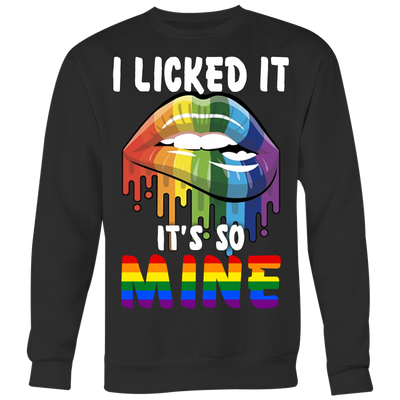 I-licked-It-It's-So-Mine-Shirt-LGBT-SHIRTS-gay-pride-shirts-gay-pride-rainbow-lesbian-equality-clothing-women-men-sweatshirt