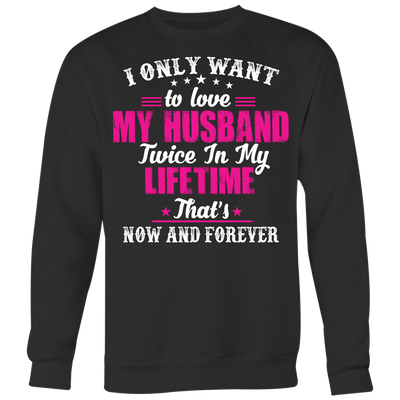 I-Only-Want-To-Love-My-Husband-Shirts-gift-for-wife-wife-gift-wife-shirt-wifey-wifey-shirt-wife-t-shirt-wife-anniversary-gift-family-shirt-birthday-shirt-funny-shirts-sarcastic-shirt-best-friend-shirt-clothing-women-sweatshirt