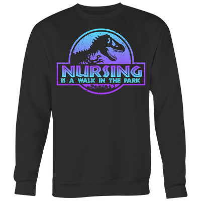 Nursing-is-a-Walk-In-The-Park-Shirt-nurse-shirt-nurse-gift-nurse-nurse-appreciation-nurse-shirts-rn-shirt-personalized-nurse-gift-for-nurse-rn-nurse-life-registered-nurse-clothing-women-men-sweatshirt