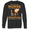 Behind-Every-Great-Nurse-Who-Believes-in-Herself-is-a-Nurse-Dad-Who-Believed-in-Her-First-Shirt-Dad-Shirt-Gift-for-Dad-Father-Shirt-nurse-shirt-nurse-gift-nurse-nurse-appreciation-nurse-shirts-rn-shirt-personalized-nurse-gift-for-nurse-rn-nurse-life-registered-nurse-clothing-women-men-sweatshirt
