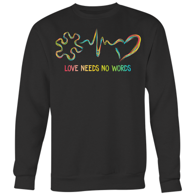 Love-Needs-No-Words-Shirts-autism-shirts-autism-awareness-autism-shirt-for-mom-autism-shirt-teacher-autism-mom-autism-gifts-autism-awareness-shirt- puzzle-pieces-autistic-autistic-children-autism-spectrum-clothing-women-men-sweatshirt