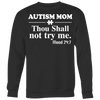 Autism-Mom-Thou-Shall-Not-Try-Me-Shirts-autism-shirts-autism-awareness-autism-shirt-for-mom-autism-shirt-teacher-autism-mom-autism-gifts-autism-awareness-shirt- puzzle-pieces-autistic-autistic-children-autism-spectrum-clothing-women-men-sweatshirt