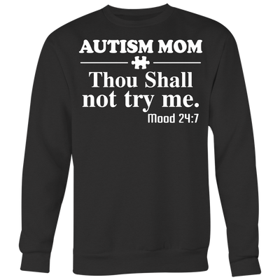 Autism-Mom-Thou-Shall-Not-Try-Me-Shirts-autism-shirts-autism-awareness-autism-shirt-for-mom-autism-shirt-teacher-autism-mom-autism-gifts-autism-awareness-shirt- puzzle-pieces-autistic-autistic-children-autism-spectrum-clothing-women-men-sweatshirt