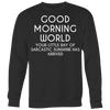 Good-Morning-World-Your-Little-Ray-of-Sarcastic-Sunshine-Has-Arrived-Shirt-funny-shirt-funny-shirts-humorous-shirt-novelty-shirt-gift-for-her-gift-for-him-sarcastic-shirt-best-friend-shirt-clothing-women-men-sweatshirt