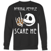 Normal People Scare Me Shirt, Jack Skellington Shirt, Horror Shirt