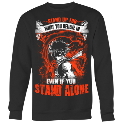 fairy-tail-Shirt-Stand-Up-for-What-You-Believe-In-Even-If-You-Stand-Alone-Shirt-merry-christmas-christmas-shirt-anime-shirt-anime-anime-gift-anime-t-shirt-manga-manga-shirt-Japanese-shirt-holiday-shirt-christmas-shirts-christmas-gift-christmas-tshirt-santa-claus-ugly-christmas-ugly-sweater-christmas-sweater-sweater-family-shirt-birthday-shirt-funny-shirts-sarcastic-shirt-best-friend-shirt-clothing-women-men-sweatshirt