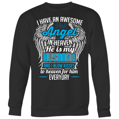 I-Have-an-Awesome-Angel-In-Heaven-he-is-My-Husband-Shirts-gift-for-wife-wife-gift-wife-shirt-wifey-wifey-shirt-wife-t-shirt-wife-anniversary-gift-family-shirt-birthday-shirt-funny-shirts-clothing-women-men-sweatshirt