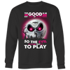 The Good In Me Got Tired Of Everything So The Evil Came Out To Play, The Nightmare Before Christmas Shirt