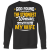 God-Found-The-Strongest-Woman-and-Made-Her-My-Wife-husband-shirt-husband-t-shirt-husband-gift-gift-for-husband-anniversary-gift-family-shirt-birthday-shirt-funny-shirts-sarcastic-shirt-best-friend-shirt-clothing-women-men-sweatshirt