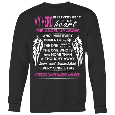 My-Hero-The-Angel-Up-Above-My-Breast-Cancer-Warrior-and-Angel-Shirt-breast-cancer-shirt-breast-cancer-cancer-awareness-cancer-shirt-cancer-survivor-pink-ribbon-pink-ribbon-shirt-awareness-shirt-family-shirt-birthday-shirt-best-friend-shirt-clothing-women-men-sweatshirt