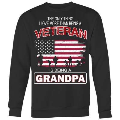 The-Only-Thing-I-Love-More-Than-Being-a-Veteran-is-Being-a-Grandpa-Dad-Shirt-Grandpa-Shirt-patriotic-eagle-american-eagle-bald-eagle-american-flag-4th-of-july-red-white-and-blue-independence-day-stars-and-stripes-Memories-day-United-States-USA-Fourth-of-July-veteran-t-shirt-veteran-shirt-gift-for-veteran-veteran-military-t-shirt-solider-family-shirt-birthday-shirt-funny-shirts-sarcastic-shirt-best-friend-shirt-clothing-women-men-sweatshirt