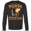 Behind-Every-Great-Nurse-Who-Believes-in-Herself-is-a-Nurse-Dad-Who-Believed-in-Her-First-Shirt-Dad-Shirt-Gift-for-Dad-Father-Shirt-nurse-shirt-nurse-gift-nurse-nurse-appreciation-nurse-shirts-rn-shirt-personalized-nurse-gift-for-nurse-rn-nurse-life-registered-nurse-clothing-women-men-sweatshirt