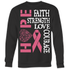 Hope-Faith-Strength-Love-Courage-Shirt-breast-cancer-shirt-breast-cancer-cancer-awareness-cancer-shirt-cancer-survivor-pink-ribbon-pink-ribbon-shirt-awareness-shirt-family-shirt-birthday-shirt-best-friend-shirt-clothing-women-men-sweatshirt