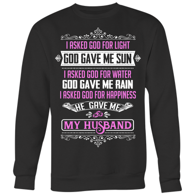 He-Gave-Me-My-Husband-Shirts-gift-for-wife-wife-gift-wife-shirt-wifey-wifey-shirt-wife-t-shirt-wife-anniversary-gift-family-shirt-birthday-shirt-funny-shirts-sarcastic-shirt-best-friend-shirt-clothing-women-men-sweatshirt