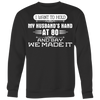 I-Want-to-Hold-My-Husband's-Hand-At-80-and-Say-We-Made-It-gift-for-wife-wife-gift-wife-shirt-wifey-wifey-shirt-wife-t-shirt-wife-anniversary-gift-family-shirt-birthday-shirt-funny-shirts-sarcastic-shirt-best-friend-shirt-clothing-women-men-sweatshirt