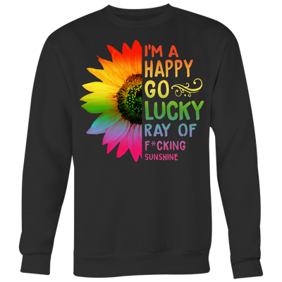 I-m-a-Happy-Go-Lucky-Ray-of-Fucking-Sunshine-Shirt-LGBT-SHIRTS-gay-pride-shirts-gay-pride-rainbow-lesbian-equality-clothing-women-men-sweatshirt