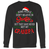 Some-People-Don't-Believe-in-Santa-but-They-Have-Never-Met-May-Grandpa-merry-christmas-grandfather-t-shirt-grandfather-grandpa-shirt-grandfather-shirt-grandfather-t-shirt-grandpa-grandpa-t-shirt-grandpa-gift-family-shirt-birthday-shirt-funny-shirts-sarcastic-shirt-best-friend-shirt-clothing-women-men-sweatshirt