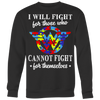 I-Will-Fight-for-Those-Who-Cannot-Fight-for-Themselves-Shirts-autism-shirts-autism-awareness-autism-shirt-for-mom-autism-shirt-teacher-autism-mom-autism-gifts-autism-awareness-shirt- puzzle-pieces-autistic-autistic-children-autism-spectrum-clothing-women-men-sweatshirt