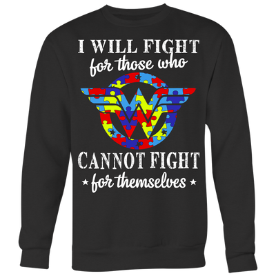 I-Will-Fight-for-Those-Who-Cannot-Fight-for-Themselves-Shirts-autism-shirts-autism-awareness-autism-shirt-for-mom-autism-shirt-teacher-autism-mom-autism-gifts-autism-awareness-shirt- puzzle-pieces-autistic-autistic-children-autism-spectrum-clothing-women-men-sweatshirt