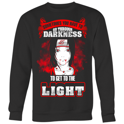 Naruto-Shirt-Sasuke-Itachi-Sometimes-You-Have-To-Go-Through-Darkness-To-Get-The-Light-merry-christmas-christmas-shirt-anime-shirt-anime-anime-gift-anime-t-shirt-manga-manga-shirt-Japanese-shirt-holiday-shirt-christmas-shirts-christmas-gift-christmas-tshirt-santa-claus-ugly-christmas-ugly-sweater-christmas-sweater-sweater-family-shirt-birthday-shirt-funny-shirts-sarcastic-shirt-best-friend-shirt-clothing-women-men-sweatshirt