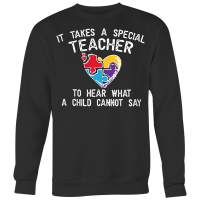It-Takes-A-Special-Teacher-to-Hear-What-A-Child-Cannot-Say-Shirts-autism-shirts-autism-awareness-autism-shirt-for-mom-autism-shirt-teacher-autism-mom-autism-gifts-autism-awareness-shirt- puzzle-pieces-autistic-autistic-children-autism-spectrum-clothing-women-men-sweatshirt