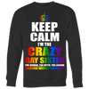 Keep Calm I'm Crazy Gay Sister The Human The Myth The Legend Shirt, LGBT Shirt