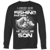 I-Asked-God-for-a-Fishing-Partner-He-Sent-Me-My-Son-Shirts-fishing-shirts-son-shirts-dad-shirt-father-shirt-fathers-day-gift-new-dad-gift-for-dad-funny-dad shirt-father-gift-new-dad-shirt-anniversary-gift-family-shirt-birthday-shirt-funny-shirts-sarcastic-shirt-best-friend-shirt-clothing-women-men-sweatshirt