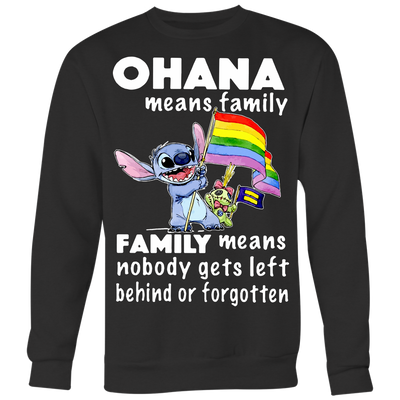 Ohana-Means-Family-Family-Means-Nobody-Gets-Left-Behind-or-Forgotten-Shirt-LGBT-SHIRTS-gay-pride-shirts-gay-pride-rainbow-lesbian-equality-clothing-women-men-sweatshirt