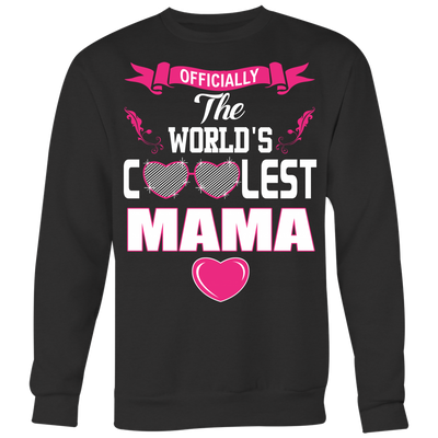 Officially-The-World's-Coolest-Mama-Shirt-mom-shirt-gift-for-mom-mom-tshirt-mom-gift-mom-shirts-mother-shirt-funny-mom-shirt-mama-shirt-mother-shirts-mother-day-anniversary-gift-family-shirt-birthday-shirt-funny-shirts-sarcastic-shirt-best-friend-shirt-clothing-women-men-sweatshirt