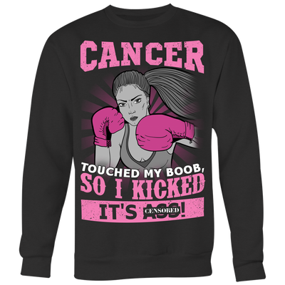 Breast-Cancer-Awareness-Shirt-Cancer-Touched-My-Boob-So-I-Kicked-It-s-Ass-breast-cancer-shirt-breast-cancer-cancer-awareness-cancer-shirt-cancer-survivor-pink-ribbon-pink-ribbon-shirt-awareness-shirt-family-shirt-birthday-shirt-best-friend-shirt-clothing-women-men-sweatshirt