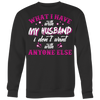What-I-Have-with-My-Husband-I-Don't-Want-With-Anyone-Else-Shirt-gift-for-wife-wife-gift-wife-shirt-wifey-wifey-shirt-wife-t-shirt-wife-anniversary-gift-family-shirt-birthday-shirt-funny-shirts-sarcastic-shirt-best-friend-shirt-clothing-women-men-sweatshirt