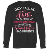 They-Call-Me-Aunt-Because-Partner-In-Crime-Makes-Me-Sound-Like-a-Bad-Influence-gift-for-aunt-auntie-shirts-aunt-shirt-family-shirt-birthday-shirt-sarcastic-shirt-funny-shirts-clothing-men-women-sweatshirt